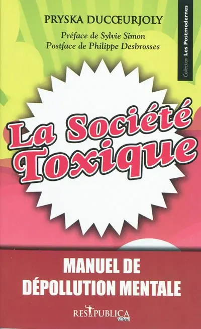 La société toxique : manuel de dépollution mentale