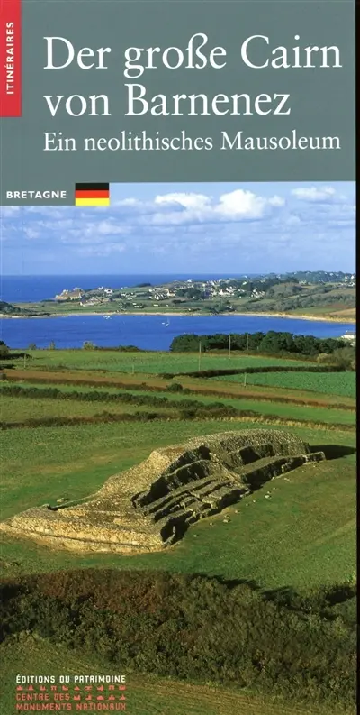 Der grosse Cairn von Barnenez : ein neolithisches Mausoleum