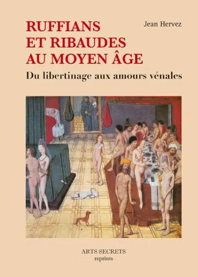 Ruffians et ribaudes au Moyen Age : du libertinage aux amours vénales