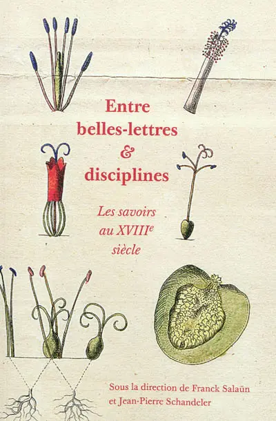 Entre belles-lettres et disciplines : les savoirs au XVIIIe siècle