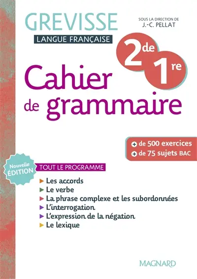 Cahier de grammaire 2de, 1re : tout le programme : + de 500 exercices, + de 75 sujets bac