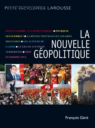 La nouvelle géopolitique : guerres et paix aujourd'hui