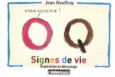 Signes de vie : le grand jeu du décryptage