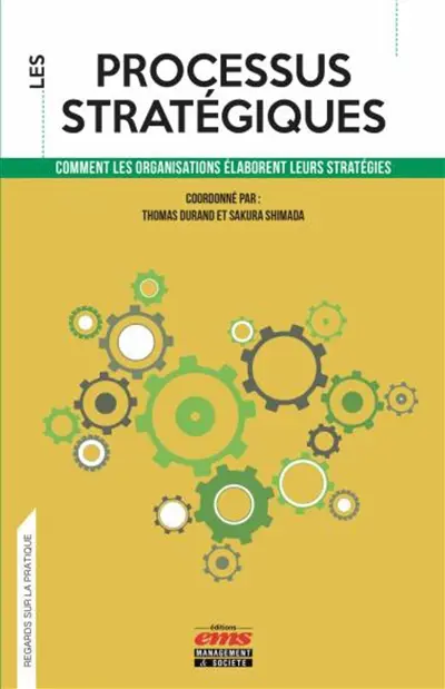 Les processus stratégiques : comment les organisations élaborent leurs stratégies