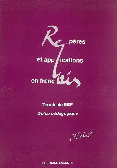 Relais : repères et applications en français. Vol. 2. Terminale BEP : guide pédagogique