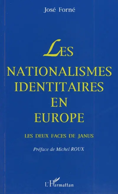 Les nationalismes identitaires en Europe : les deux faces de Janus