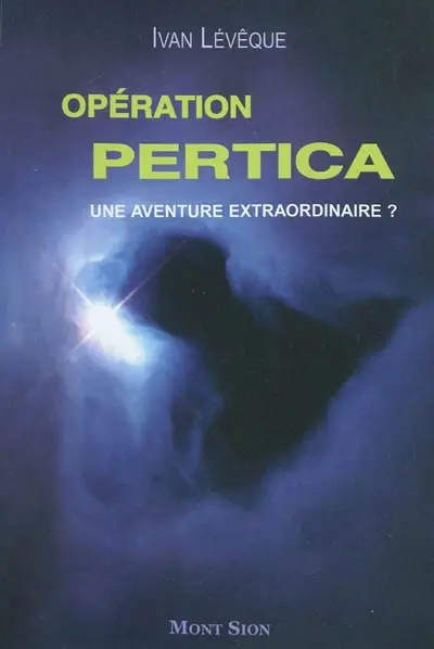 Opération Pertica : une aventure extraordinaire ?