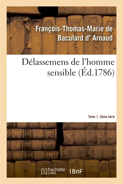 Délassemens de l'homme sensible. 2e série, T. 1, parties 1-2
