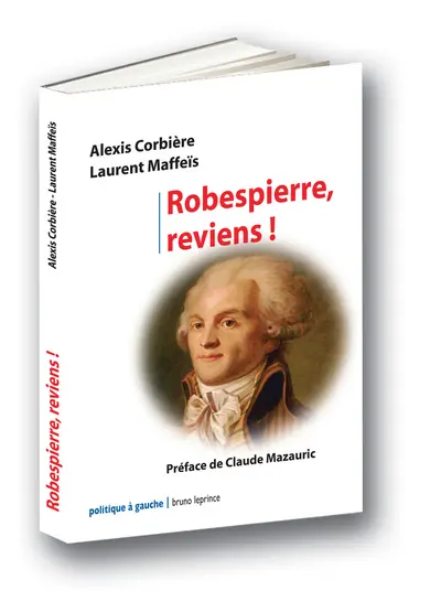 Robespierre, reviens !