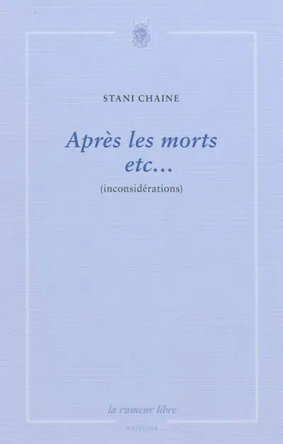 Après les morts etc... : inconsidérations