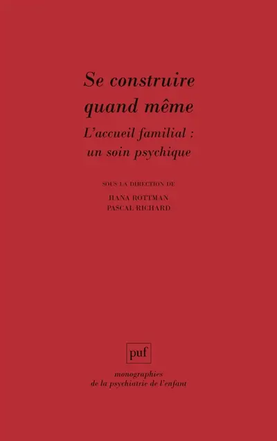 Se construire quand même : l'accueil familial, un soin psychique