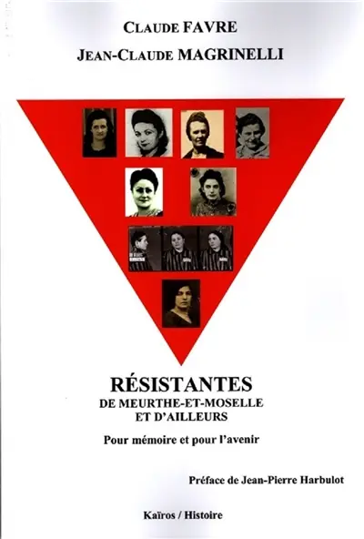 Résistantes de Meurthe-et-Moselle et d'ailleurs : pour mémoire et pour l'avenir