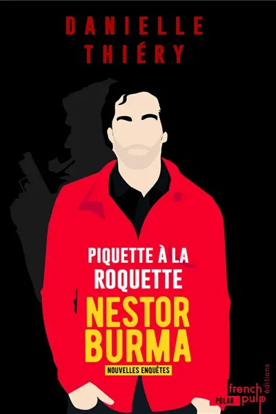 Les nouvelles enquêtes de Nestor Burma. Piquette à la Roquette