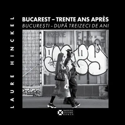 Bucarest : Trente ans après