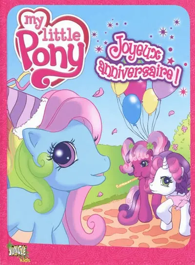 My little pony. Vol. 1. Joyeux anniversaire !