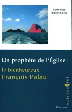 Un prophète de l'Eglise : le bienheureux François Palau