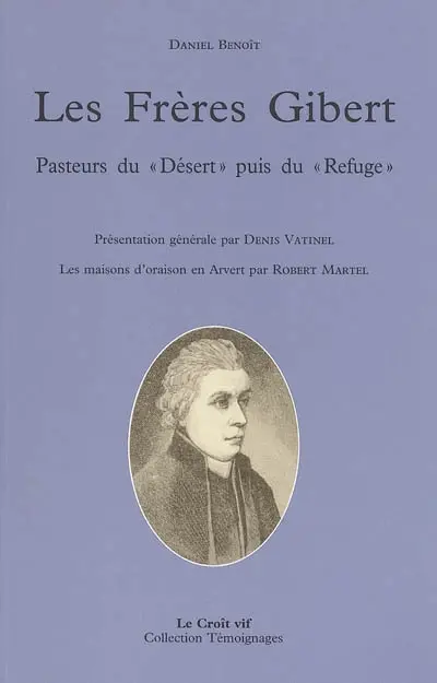 Les frères Gibert : pasteurs du Désert puis du Refuge