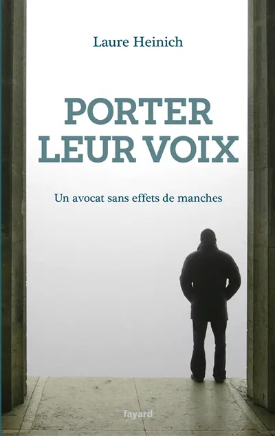 Porter leur voix : un avocat sans effets de manches