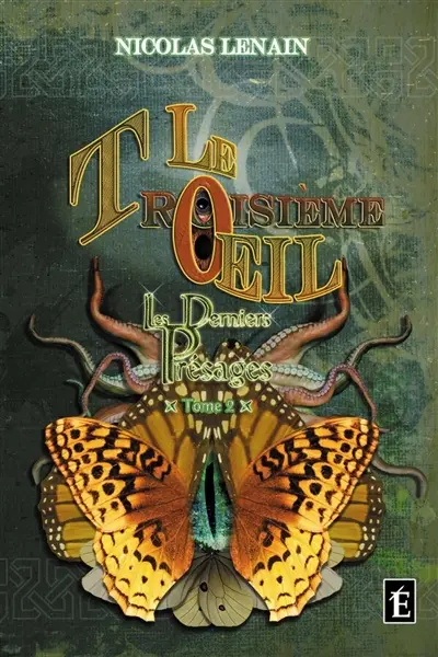 Le Troisième OEil : Les Derniers Présages : Tome 2