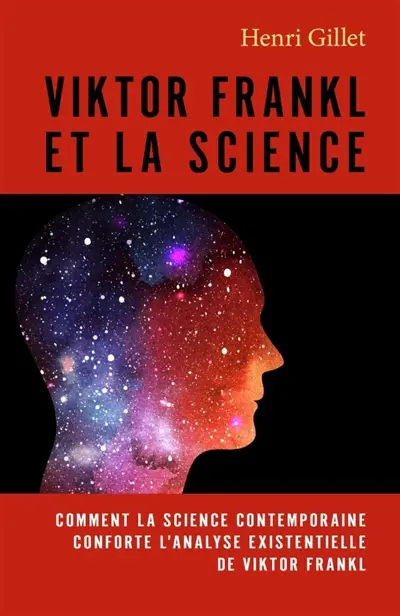 Viktor Frankl et la science : Comment la science contemporaine conforte l'analyse existentielle de Viktor Frankl