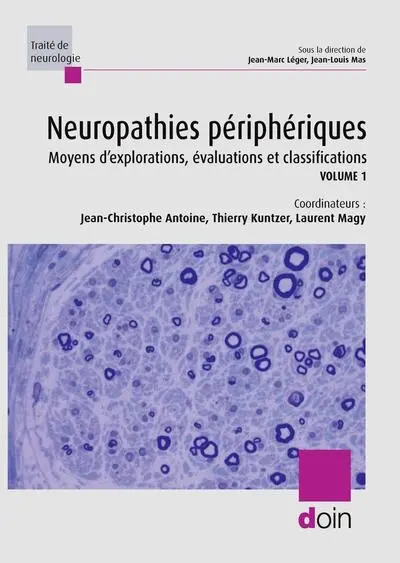Neuropathies périphériques. Vol. 1. Moyens d'explorations, évaluations et classifications