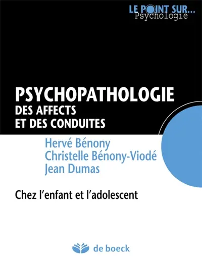 Psychopathologie des affects et des conduites chez l'enfant et l'adolescent