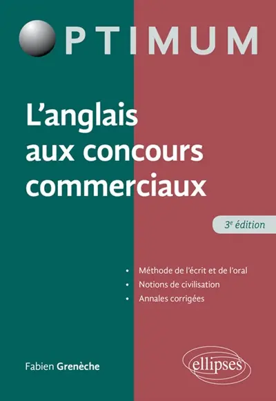 L'anglais aux concours commerciaux : méthode de l'écrit et de l'oral, notions de civilisation, annales corrigées