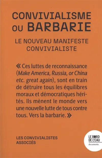 Convivialisme ou Barbarie : le nouveau manifeste convivialiste