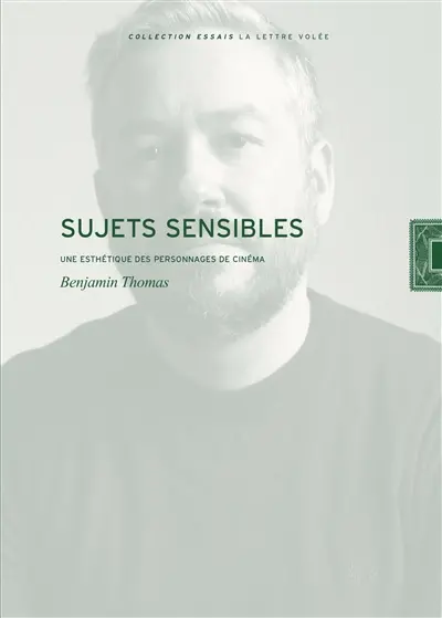 Sujets sensibles : une esthétique des personnages de cinéma