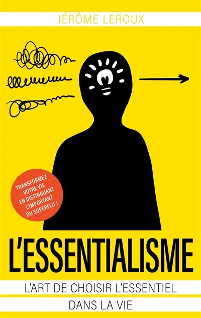 L'essentialisme : L'art de choisir l'essentiel dans la vie