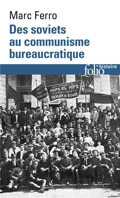 Des soviets au communisme bureaucratique : les mécanismes d'une subversion