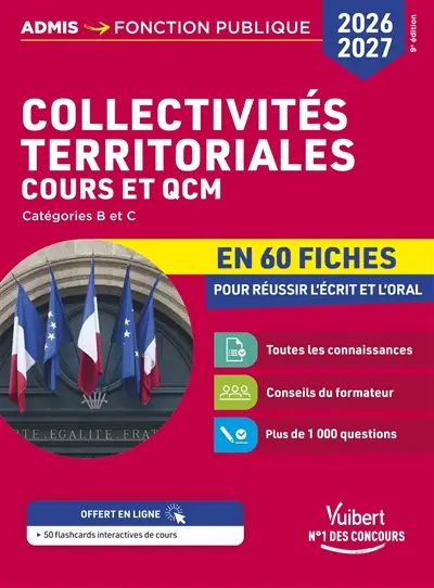 Collectivités territoriales, cours et QCM : en 60 fiches pour réussir l'écrit et l'oral : catégories B et C, 2026-2027