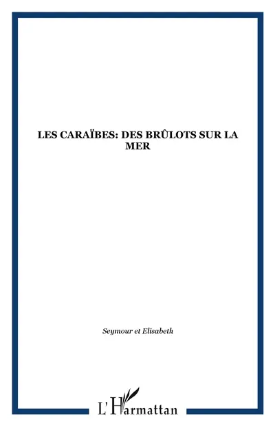 Les Caraîbes: des brûlots sur la mer : A.B.C. géopolitique du bassin caribéen