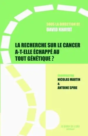 La recherche sur le cancer a-t-elle échappé au tout génétique ?