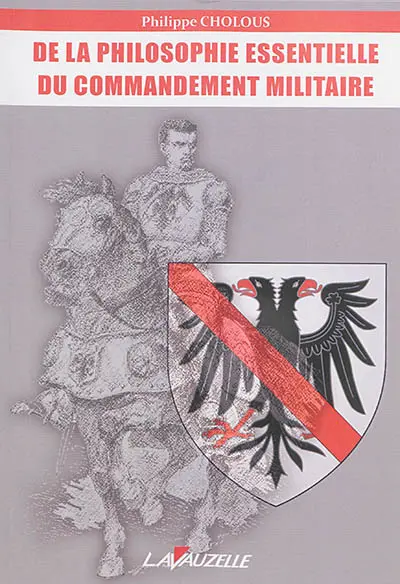 De la philosophie essentielle du commandement militaire : essai