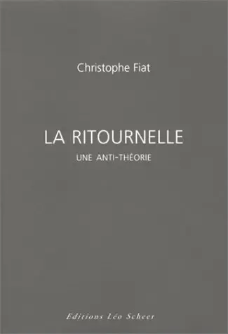 La ritournelle : une anti-théorie