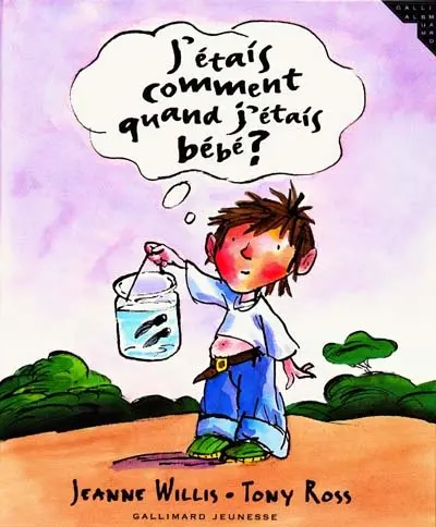 J'étais comment quand j'étais bébé ?