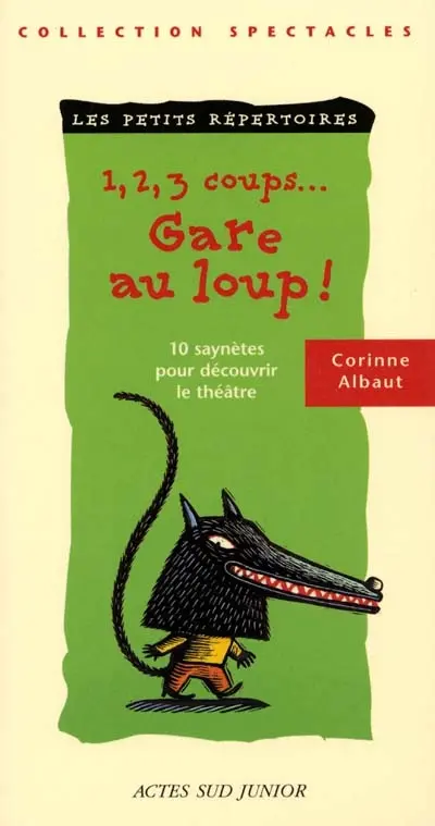 1, 2, 3 coups... gare au loup ! : 10 saynètes pour découvrir le théâtre
