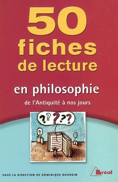 50 fiches de lecture en philosophie, de l'Antiquité à nos jours : classes préparatoires, 1er et 2e cycles universitaires, formation continue