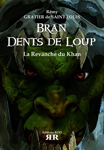 Bran dents de loup. La revanche du Khan : roman fantasy