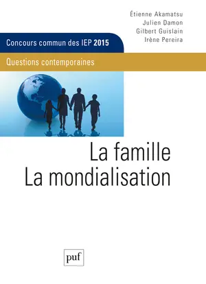 La famille, la mondialisation : questions contemporaines : concours commun des IEP 2015