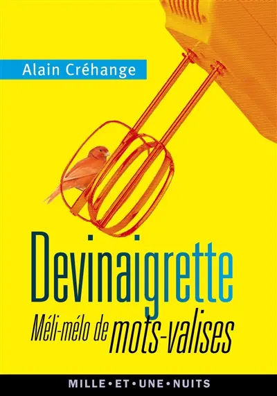 Devinaigrette : méli-mélo de mots-valises
