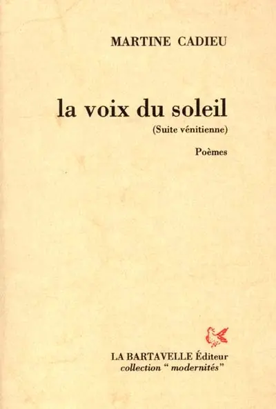La voix du soleil : suite vénitienne, poèmes