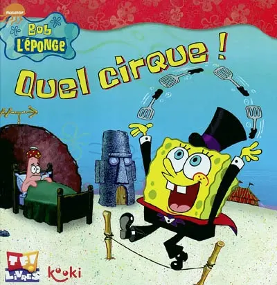 Bob l'éponge. Quel cirque !