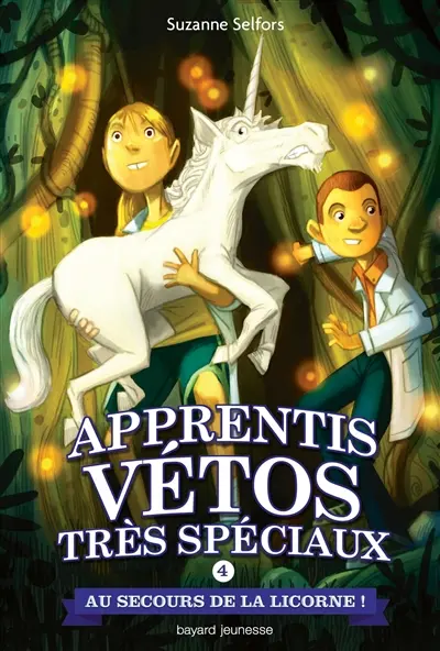 Apprentis vétos très spéciaux. Vol. 4. Au secours de la licorne !