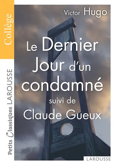 Le dernier jour d'un condamné ; Claude Gueux : romans
