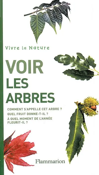 Voir les arbres : comment s'appelle cet arbre ? Quel fruit donne-t-il ? A quel moment de l'année fleurit-il ?