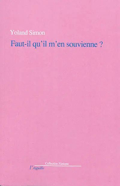 Faut-il qu'il m'en souvienne ?