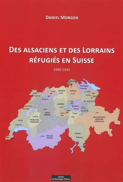 Des Alsaciens et des Lorrains réfugiés en Suisse : 1940-1945