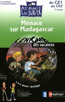 Menace sur Madagascar : du CE1 au CE2, 7-8 ans